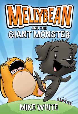 Mellybean and the giant monster /