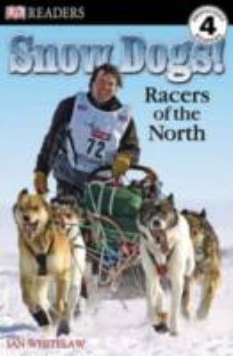 Snow dogs! : racers of the north /