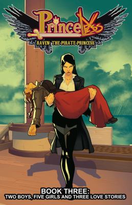 Princeless. Raven, the pirate princess. Book three, Two boys, five girls and three love stories /