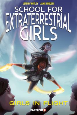 School for extraterrestrial girls. 2, Girls in flight /