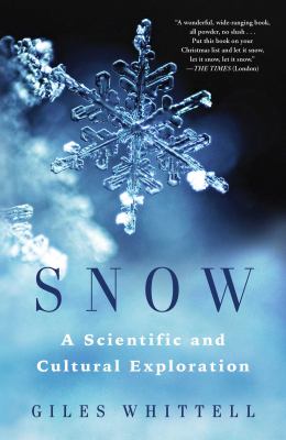 Snow : a scientific and cultural exploration /