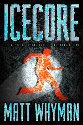 Icecore : a Carl Hobbes thriller /