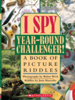 I spy, year-round challenger! : a book of picture riddles /