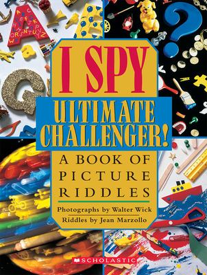 I spy ultimate challenger! : a book of picture riddles /