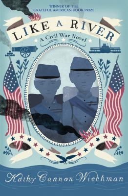 Like a river : a Civil War novel /