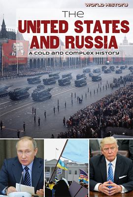 The United States and Russia : a cold and complex history /