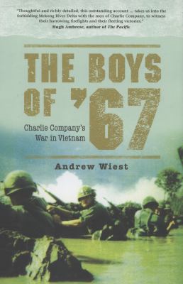 The boys of '67 : Charlie Company's war in Vietnam /