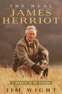 The real James Herriot : a memoir of my father /