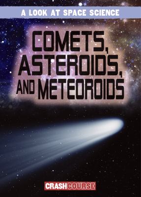 Comets, asteroids, and meteoroids /