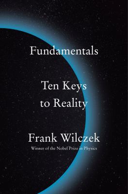 Fundamentals : ten keys to reality /