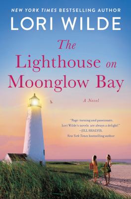 The lighthouse on Moonglow Bay : a novel /