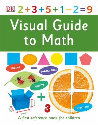 Visual guide to math : a first reference book for children /