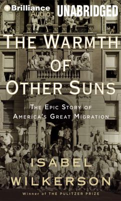 The warmth of other suns [compact disc, unabridged] : the epic story of America's great migration /