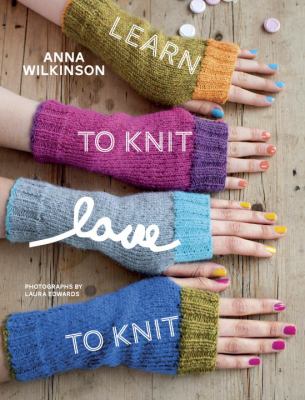 Learn to knit, love to knit /
