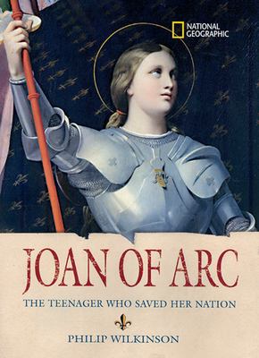 Joan of Arc : the teenager who saved her nation /