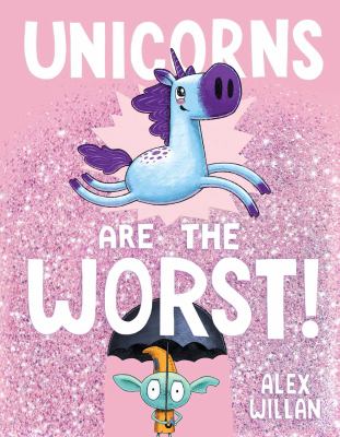Unicorns are the worst! /