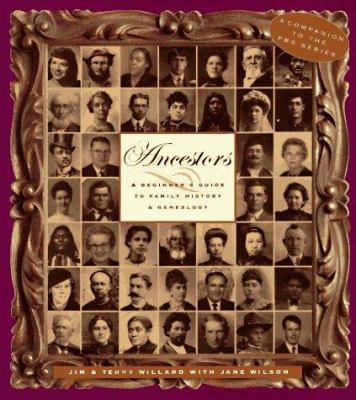 Ancestors : a beginner's guide to family history and genealogy /