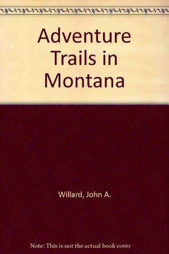 Adventure trails in Montana /