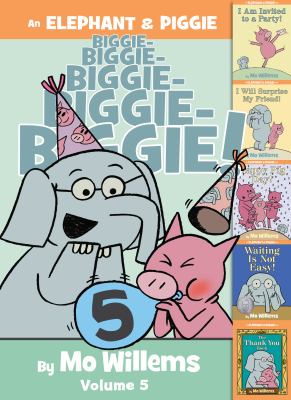 An Elephant & Piggie Biggie! Volume 5 /
