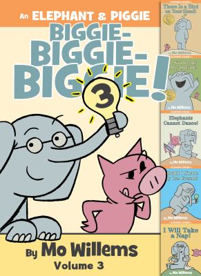 An Elephant & Piggie biggie! Volume 3 /
