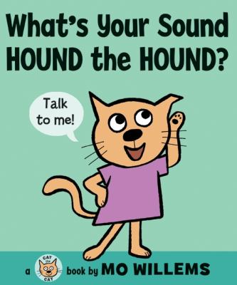 What's your sound, Hound the Hound? : a Cat the Cat book /