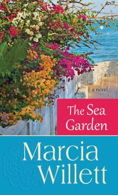 The sea garden [large type] : a novel /