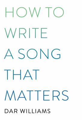 How to write a song that matters /