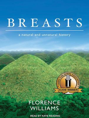 Breasts [compact disc, unabridged] : a natural and unnatural history /