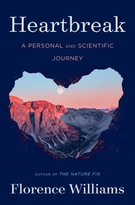 Heartbreak : a personal and scientific journey /