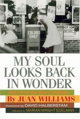 My soul looks back in wonder : voices of the civil rights movement /