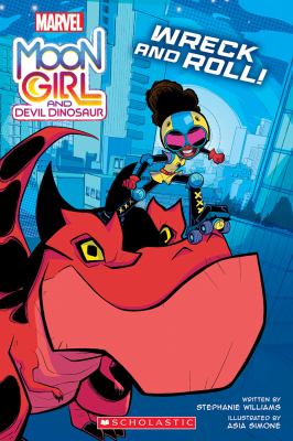 Moon girl and Devil Dinosaur : wreck and roll! /
