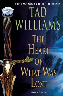The heart of what was lost : a novel of Osten Ard /