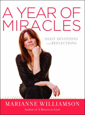 A year of miracles : daily devotions and reflections /