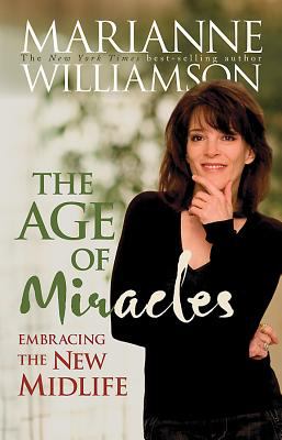 The age of miracles : embracing the new midlife /