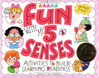 Fun with my 5 senses : activities to build learning readiness /