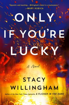 Only if you're lucky : a novel /