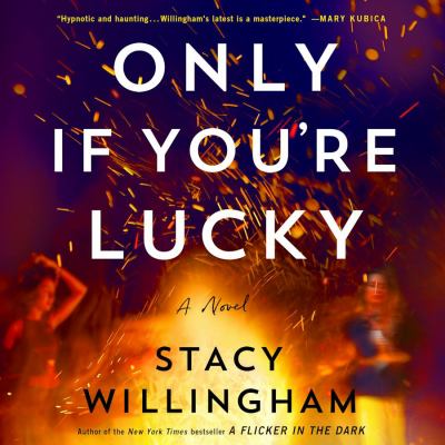 Only if you're lucky [eaudiobook] : A novel.