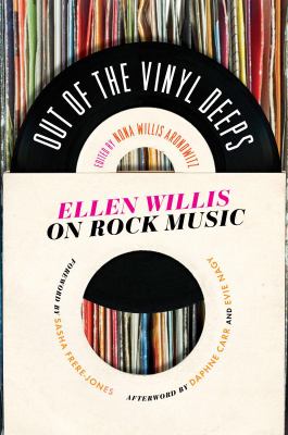 Out of the vinyl deeps : Ellen Willis on rock music /