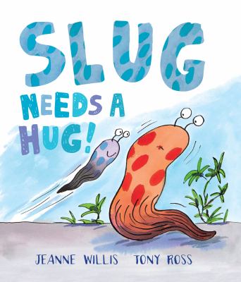 Slug needs a hug /