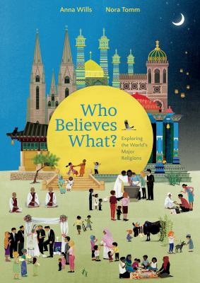 Who believes what? : exploring the world's major religions /