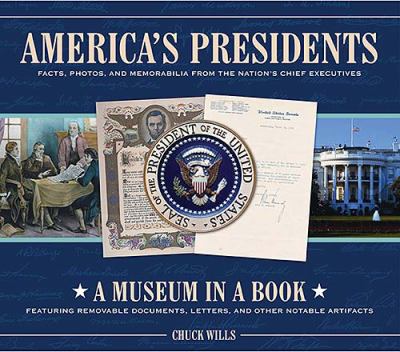 America's presidents : facts, photos, and memorabilia from the nation's chief executives /