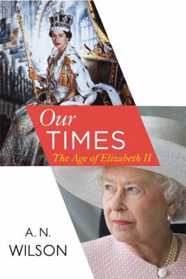 Our times : the age of Elizabeth II /