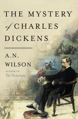 The mystery of Charles Dickens /