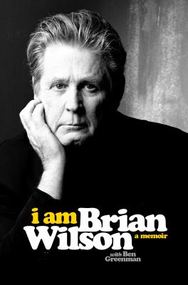 I am Brian Wilson : a memoir /