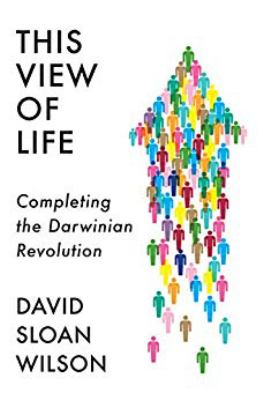This view of life : completing the Darwinian revolution /