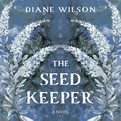 The seed keeper [eaudiobook] : A novel.