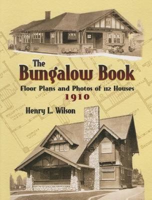 The bungalow book : floor plans and photos of 112 houses, 1910 /
