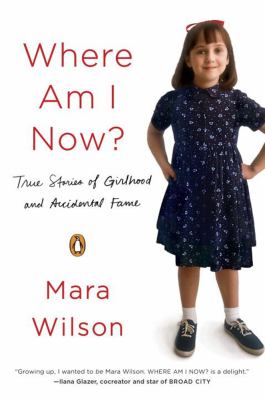 Where am I now? : true stories of girlhood and accidental fame /