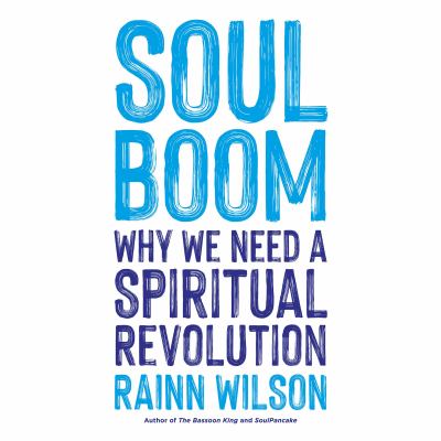 Soul boom [eaudiobook] : Why we need a spiritual revolution.