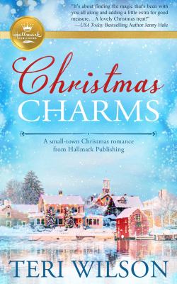 Christmas charms : a small-town Christmas romance from Hallmark Publishing /